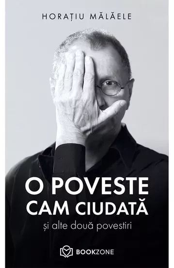o-poveste-cam-ciudata-si-alte-doua-povestiri-horatiu-malaele-bg1