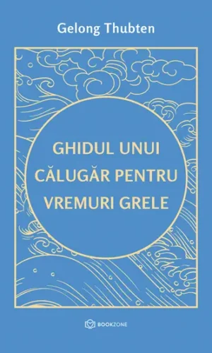 Ghidul unui calugar pentru vremuri grele