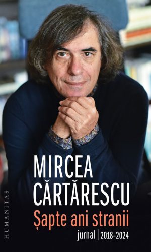 Sapte ani stranii. Jurnal 2018-2024