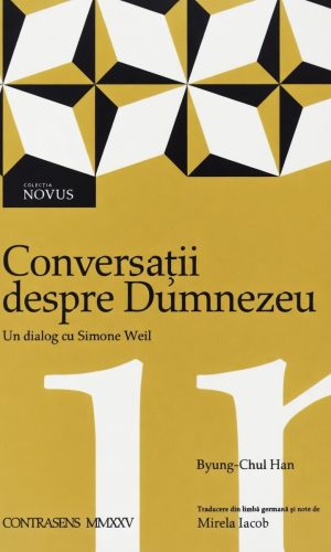 Conversatii despre Dumnezeu. Un dialog cu Simone Weil