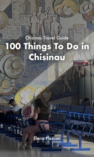 Chisinau Travel Guide. 100 Things To Do in Chisinau