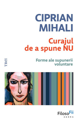 Curajul de a spune nu. Forme ale supunerii voluntare